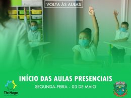 Aulas presenciais na rede municipal de ensino serão iniciadas na segunda-feira 03 de maio