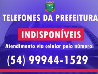 ATENÇÃO – CONTATO COM A PREFEITURA DEVE SER FEITO PELO NÚMERO 54 99944-1529