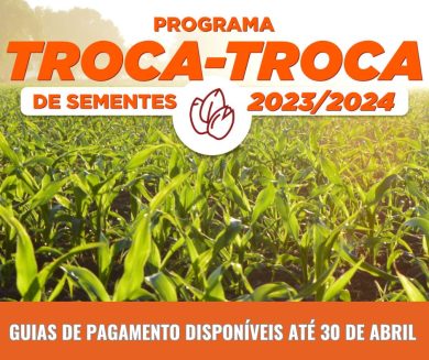 Programa Troca-troca de sementes: Pagamento deverá ser efetuado até o fim de abril